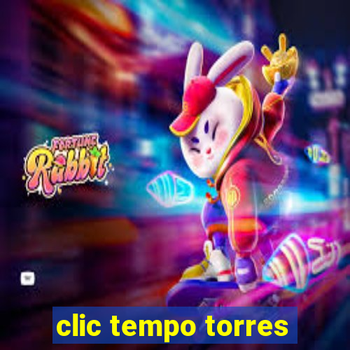 clic tempo torres